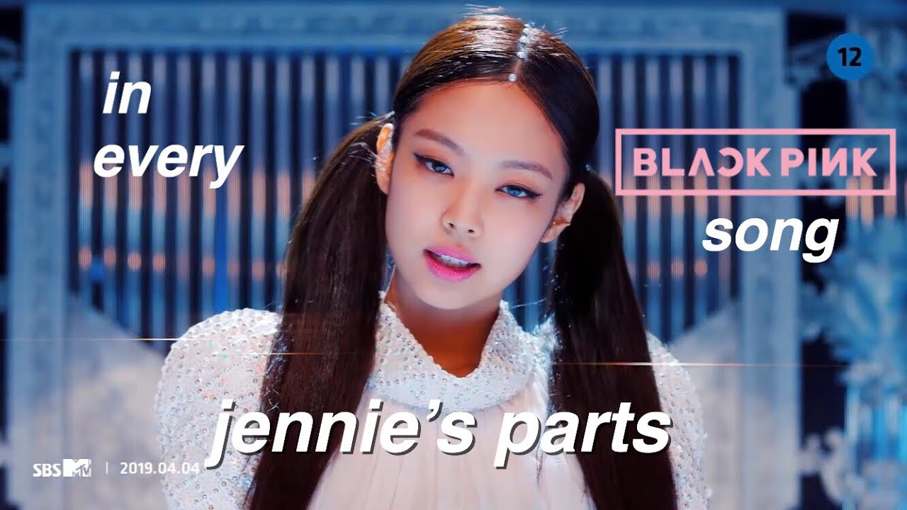Every BLACKPINK song, but only Jennie’s parts - YouTube
