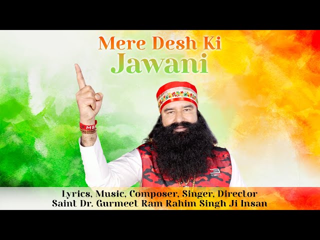 Mere Desh Ki Jawani | Saint Dr. MSG Insan | Desh Bhakti Song | Latest Hindi Song 2023 class=