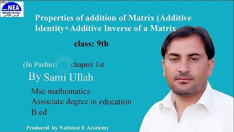 Properties Of Addition Of Matrix Additive Identity+Additive Inverse Of A Matrix
