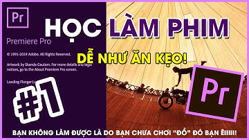 Học dựng phim Adobe Premiere CC 2020 - Bài 1 Làm quen các thao tác cơ bản, tạo và render project