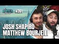 The Pantelis Podcast #201 - Josh Shapiro &amp; Matthew Bourjeili