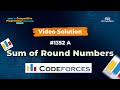 08 | Video Solution | Codeforces | Sum of Round Numbers | Loops in C