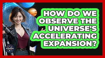 How Do We Observe The Universe