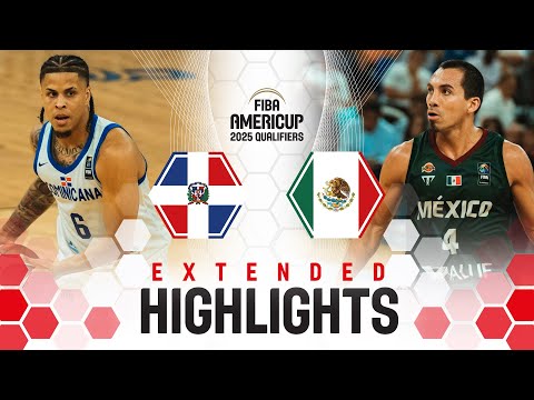 Dominican Republic 🇩🇴 vs Mexico 🇲🇽 | Extended Highlights | FIBA AmeriCup 2025 Qualifiers 2025