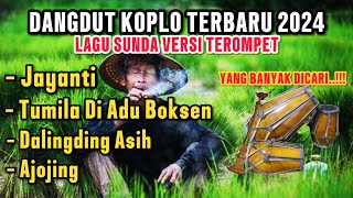 KUMPULAN LAGU SUNDA VERSI TEROMPET KOPLO BAJIDOR - DANGDUT KOPLO TERBARU 2024 FULL ALBUM