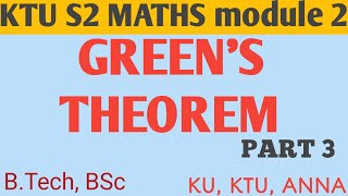 GREEN'S THEOREM PART 3 (KTU S2 maths module 2)