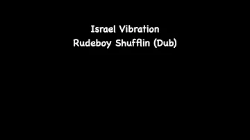 Israel Vibration - Rudeboy Shufflin (Dub)
