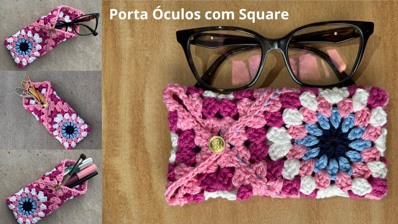 Porta-Óculos de Crochê com Quadradinho da Vovó – FÁCIL e FICA LINDO na ...