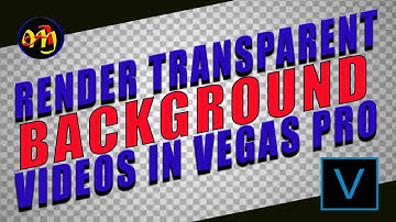 How To Render A Video With A Transparent Background In Sony Vegas
