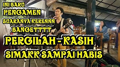 SUARA PENGAMEN BIKIN MELELEHHH !!! MENYANYIKAN LAGU PERGILAH KASIH - CHRISYE | PENDOPO LAWAS JOGJA  - Durasi: 4:13. 
