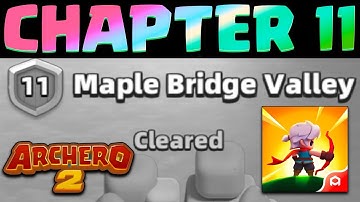 Archero 2 - Chapter 11 Maple Bridge Valley - TIGHT QUARTERS (Habby)