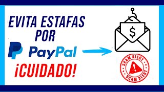 7 Tipos de ESTAFA Comunes por PAYPAL   NO LO PERMITAS. Tu dinero a salvo CONTIGO