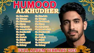 Full Album Lagu Humood Alkhuder | best songs humood 2023