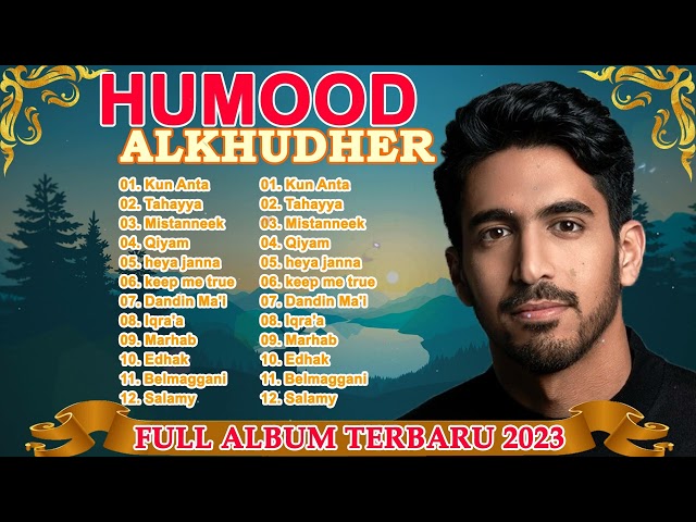 Full Album Lagu Humood Alkhuder | best songs humood 2023 class=
