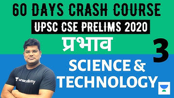 प्रभाव - 60 Days Crash Course for UPSC CSE Prelims 2020 (Hindi) | Science & Technology - 3 | SS