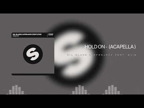 Hold On  - Gil Glaze & Afrojack feat  Evie (Acapella / Vocals)