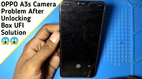 OPPO A3s camera Broken after unlocking ufi box solutions 100% done