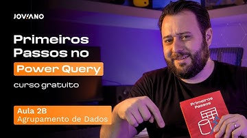 Curso Grátis de Power Query [Aula 2B] Agrupamento de Dados