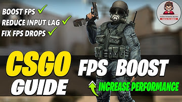 How to Boost FPS in CSGO! Complete FPS BOOST Full Guide! 2021