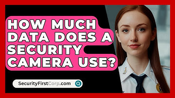 How Much Data Does A Security Camera Use? - SecurityFirstCorp.com