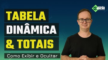 Como Fazer Tabela Dinâmica com Totais para Exibir ou Ocultar em Relatórios