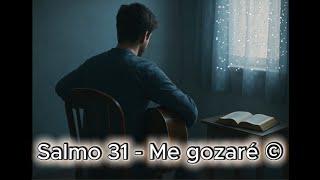 Salmo 31 – Me gozaré ©| Canto acústico de refugio y confianza. #salmo31  #adoracioncristiana