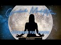 December 2021 Full Moon Guided Meditation 🌝