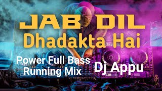 Jab Dil Dhadakta Hai power  Bass Running Mix 2025 Dj Appu