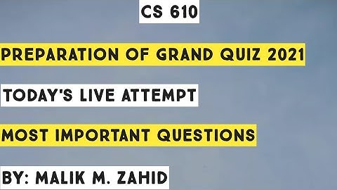 Cs 610 Grand Quiz 2021 || Most Important & Frequently asked Questions || Cs 610 Live Attempt |