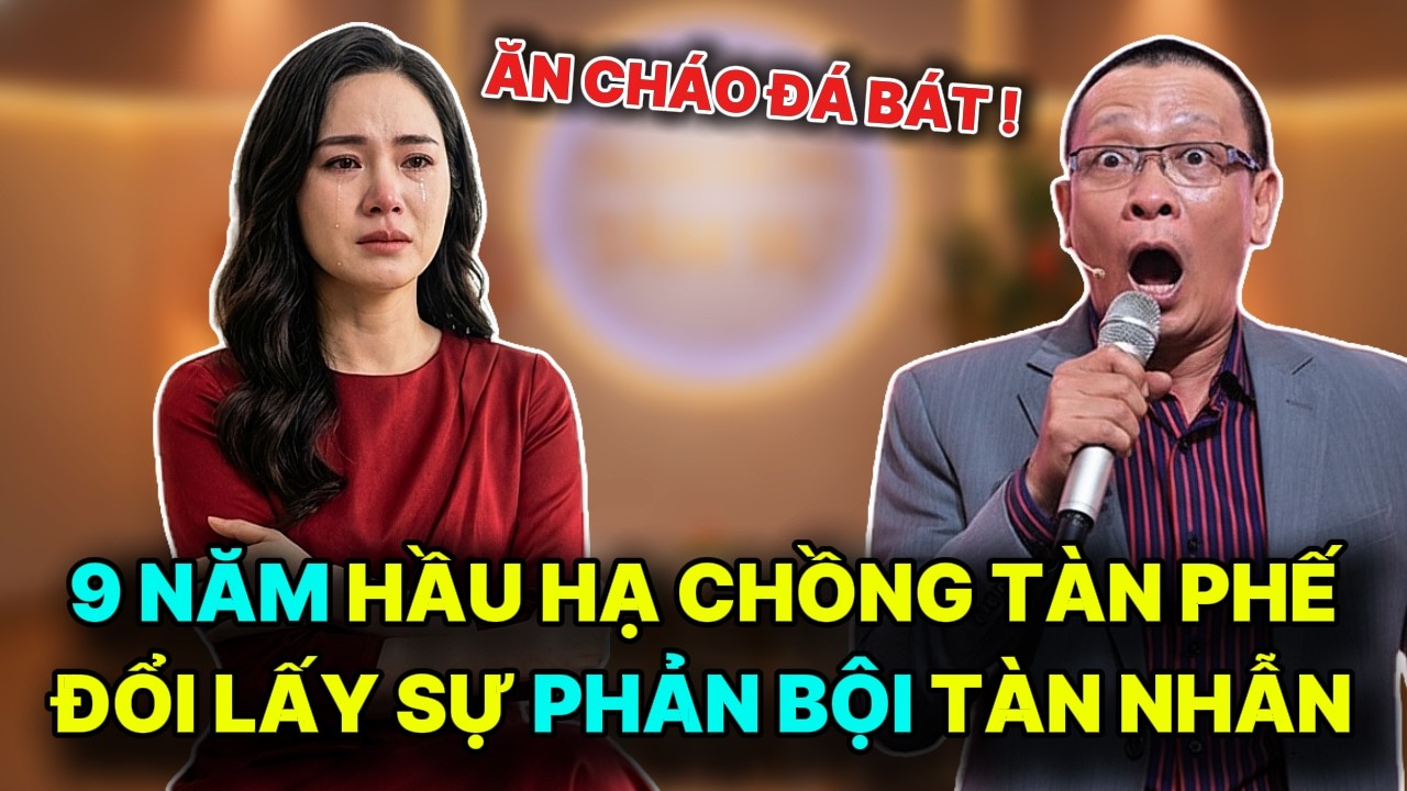 Đổi Cả Thanh Xuân 9 NĂM Chăm Chồng Tàn Phế, Ngày Anh Đứng Lên Cũng Là Lúc Anh Ký Đơn Ly Hôn