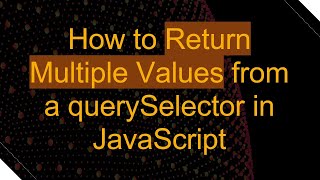 Celebrity How to Return Multiple Values from a querySelector in JavaScript Profile