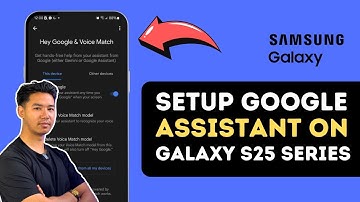 How To Set Up Google Assistant On Samsung Galaxy S25 / S25 Ultra