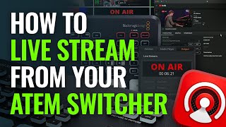 How to Live Stream from Your ATEM Switcher screenshot 5