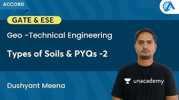 Geo - Technical Engineering | Types of Soils & PYQs -2 | GATE & ESE | Dushyant Sir