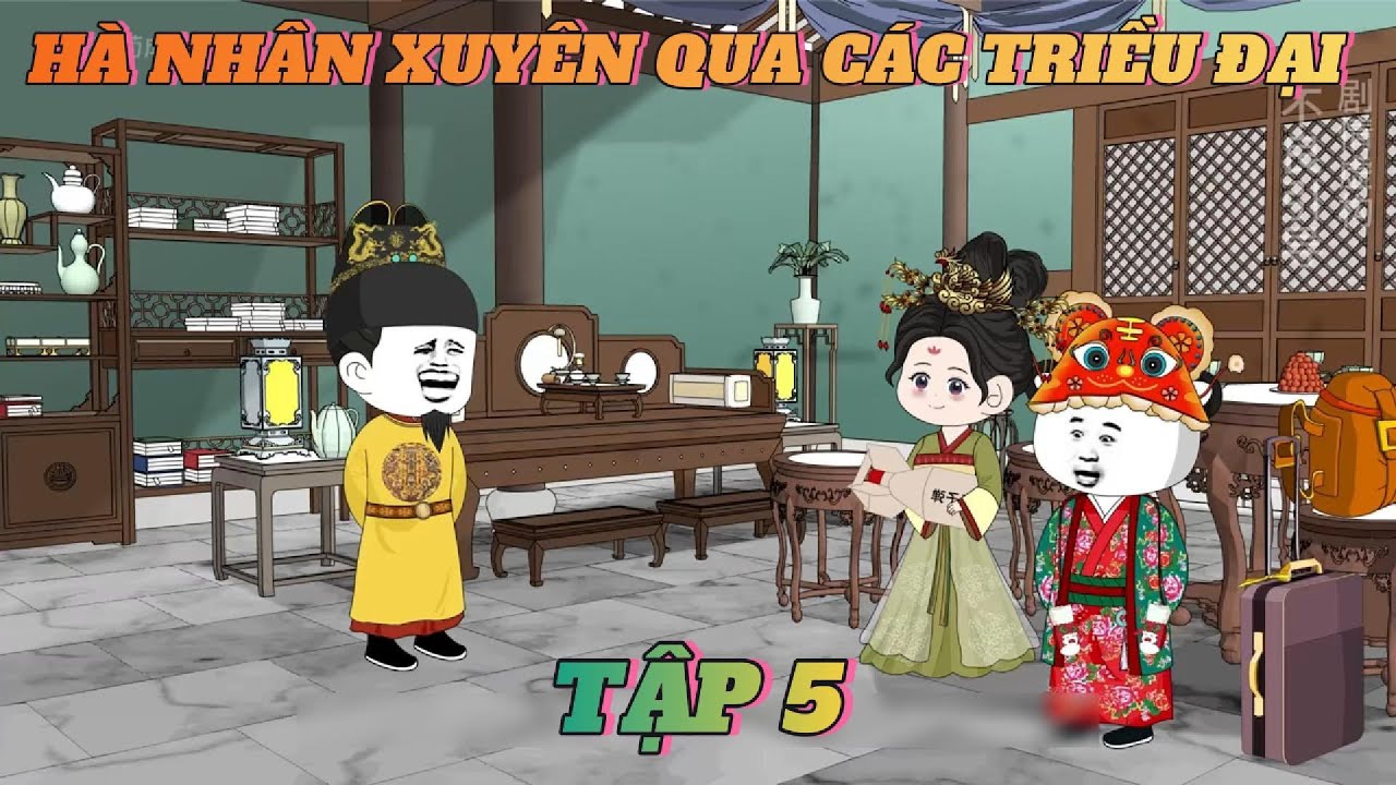 Hà Nhân Xuyên Qua Triều Đại | Tập 5 | Hoàng Dịch Dạo - YouTube