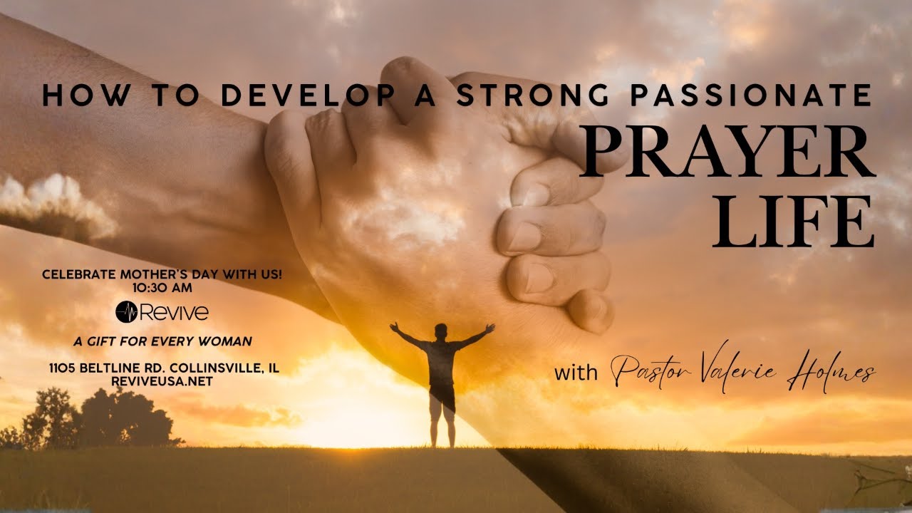 May 10th Service: HOW TO DEVELOP A STRONG PASSIONATE PRAYER LIFE - YouTube