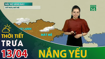 Thời tiết trưa, chiều 13/04/2021: Miền Bắc nắng yếu, trời đẹp| VTC14