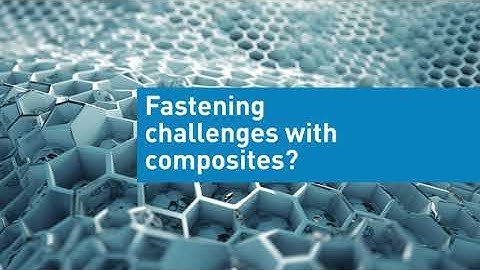 Fastening Composites: Challenges and Solutions | Bossard