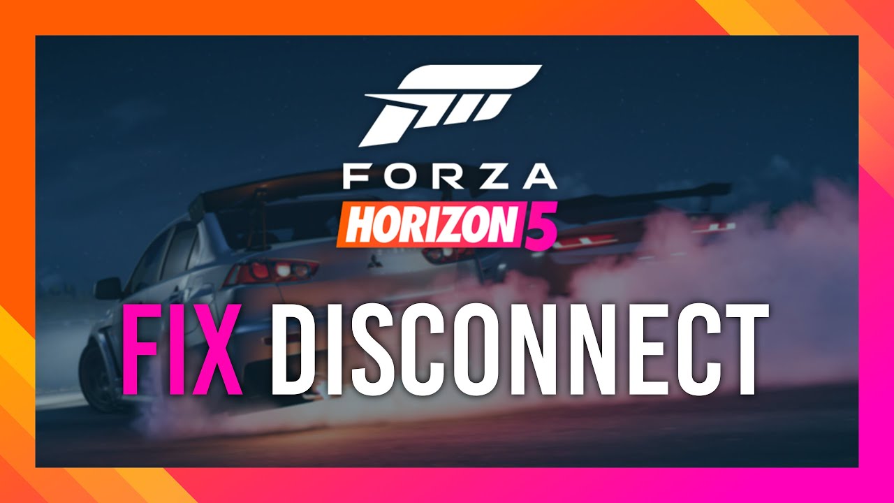 Fix Disconnecting issue | Forza Horizon 5 | Full Guide + Info thumbnail