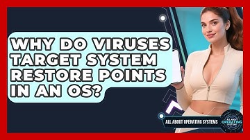 Why Do Viruses Target System Restore Points In An OS? - All About Operating Systems