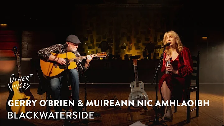 Gerry O'Beirne & Muireann Nic Amhlaoibh | Black Wa...