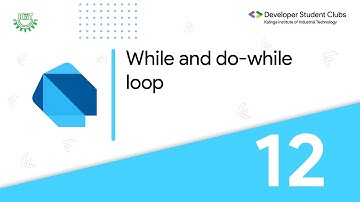 12. While and Do-While Loop in Dart | Dart and Flutter series | DSC KIIT