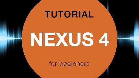 Nexus 4 Tutorial - REFX
