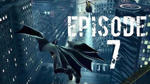 Batman: The Dark Knight Rises Gameplay Walkthrough Part 7 | Episode 7