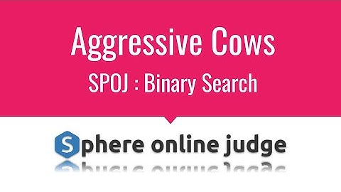 E01 : Aggressive Cows | Binary Search | SPOJ