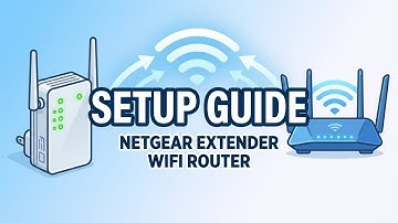 How to Connect Netgear Extender to WiFi Router (WPS & Manual Setup Guide)