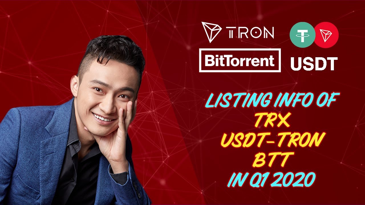 Listing Info of TRX, USDT TRON & BTT in Q1 2020