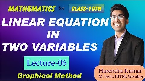 Linear Equation in two Variables Lecture-06 by Harendra Kumar |Maths for Class-10th| Pre-foundation