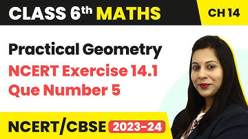 NCERT Exercise 14.1 : Question 5 - Practical Geometry | Class 6 Maths