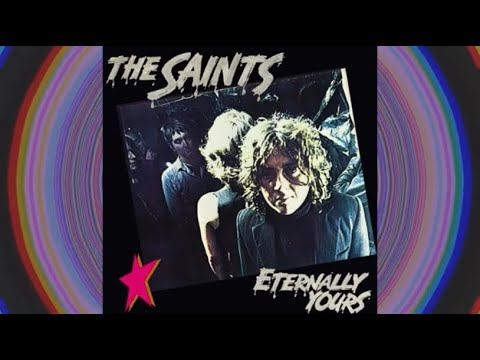 THE SAINTS　 Eternally Yours　エターナリー・ユアーズ The Saints- Eternally Yours (Side One) - YouTube